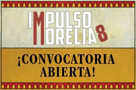 Â¡Impulso Morelia 8 abre su convocatoria! 